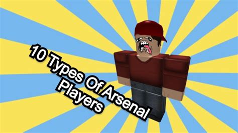 Types Of Arsenal Roblox Players Youtube