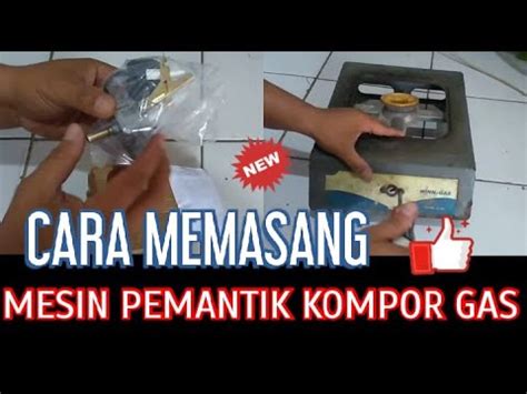 Cara Memasang Mesin Pemantik Kompor Gas YouTube