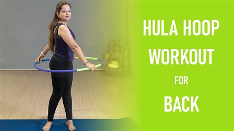 Hula Hoop Workout For Lower Back 6 Minute Follow Along Asanas For