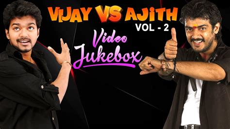 Ajith Vs Vijay Video Jukebox Vol Thala Vs Thalapathy Thala