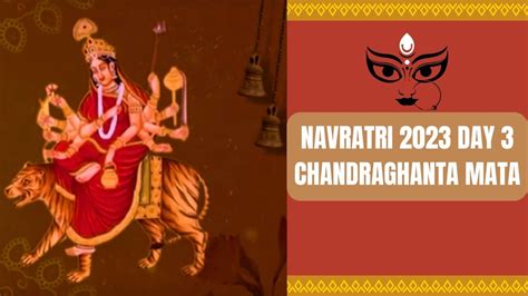 Navratri 2023 Day 3 Maa Chandraghanta Puja Vidhi Vrat Katha Mantra