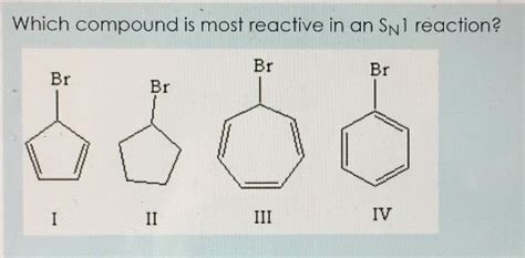 Solved Which Compound Shown Below Is Most Reactive In An Sn Chegg