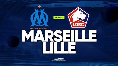 Marseille Lille Clubhouse Om Vs Losc Youtube