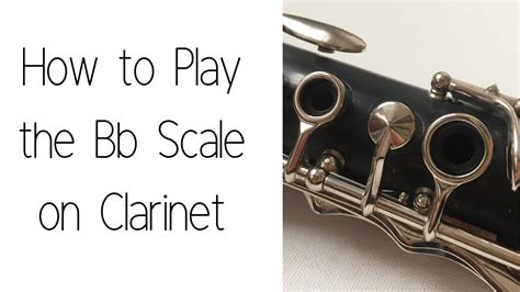 How To Play The Concert Bb Scale On Clarinet Beginner Tutorial Youtube