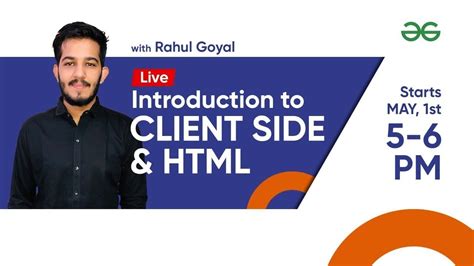 Introduction To Client Side And HTML By Rahul Goyal Geeksforgeeks