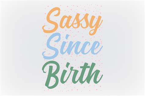 Sassy Since Birth Graphic By Crazy Cat · Creative Fabrica