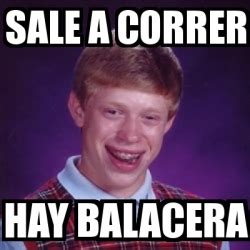 Meme Bad Luck Brian Sale A Correr Hay Balacera