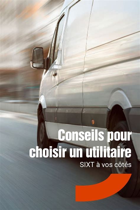 Quel Utilitaire Choisir Selon Vos Besoins Les Conseils De SIXT