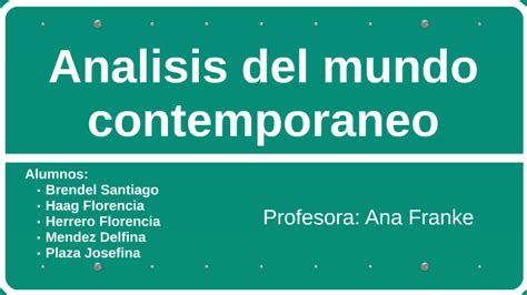 Analisis Del Mundo Contemporaneo By Josefina Plaza On Prezi