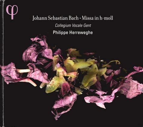 Missa In H Moll Bwv Johann Sebastian Bach Collegium Vocale