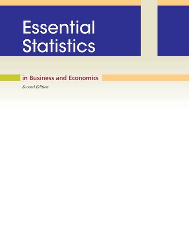 Solutions For Essential Statistics In Business And Economics 2nd By