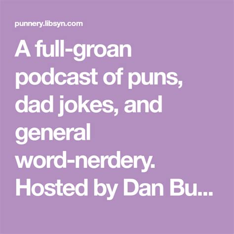 A Full Groan Podcast Of Puns Dad Jokes And General Word Nerdery