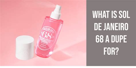 What Is Sol De Janeiro 68 a Dupe For?