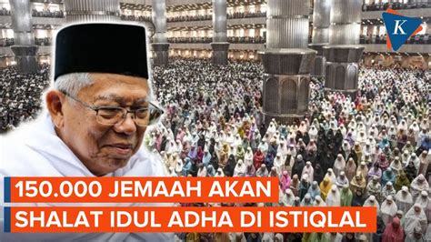 Wapres Ma Ruf Amin Bakal Shalat Idul Adha Di Masjid Istiqlal Youtube