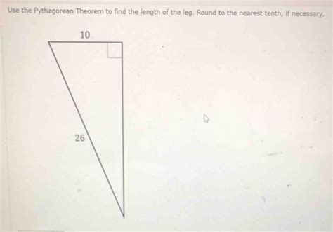 Solved Use The Pythagorean Theorem To Find The Length Of The Leg