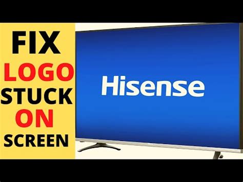 HOW TO FIX HISENSE TV STUCK ON LOGO SCREEN HISENSE LOGO YouTube