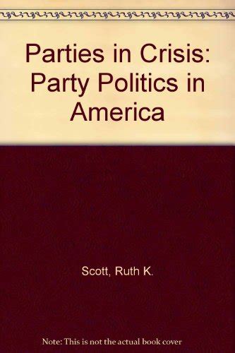 『parties In Crisis Party Politics In America』｜感想・レビュー 読書メーター