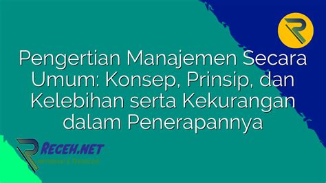 Pengertian Manajemen Secara Umum Konsep Prinsip Dan Kelebihan Serta