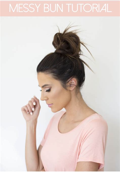 Messy Bun Tutorial Hello Fashion Perfect Messy Bun Messy Bun