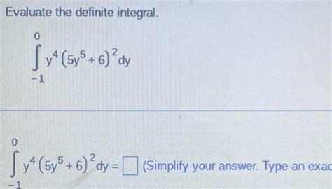 [answered] Evaluate The Definite Integral 0 Sy4 5y5 6 Dy 1 0 Y Sy 6 Dy