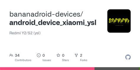 GitHub Bananadroid Devices Android Device Xiaomi Ysl
