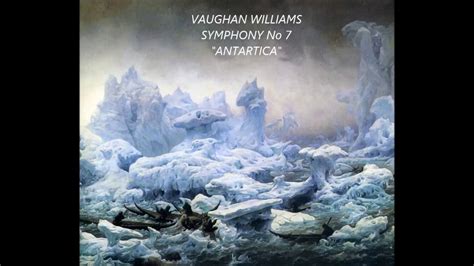 Vaughan Williams Symphony Antartica L Youtube