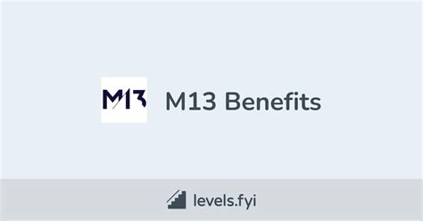 M13 Employee Perks And Benefits Levels Fyi