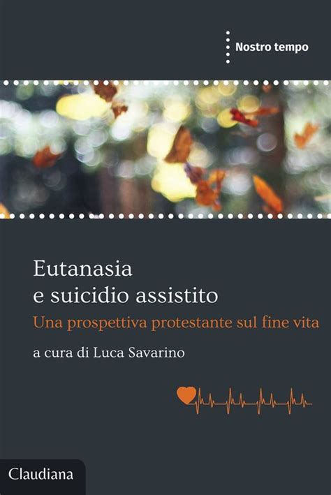 Eutanasia E Suicidio Assistito Ebook Luca Savarino 9788868985288