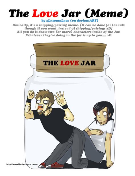 The Love Jar Meme By Tunazilla On Deviantart