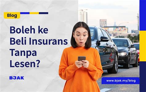 Boleh Ke Nak Beli Insurans Kereta Tanpa Lesen Memandu