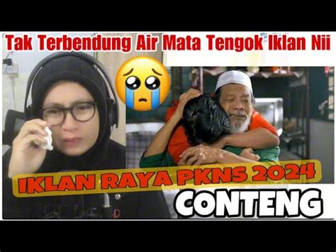 Tak Tebendung Air Mata Tengok Iklan Hari Raya Ni Iklan Raya Pkns