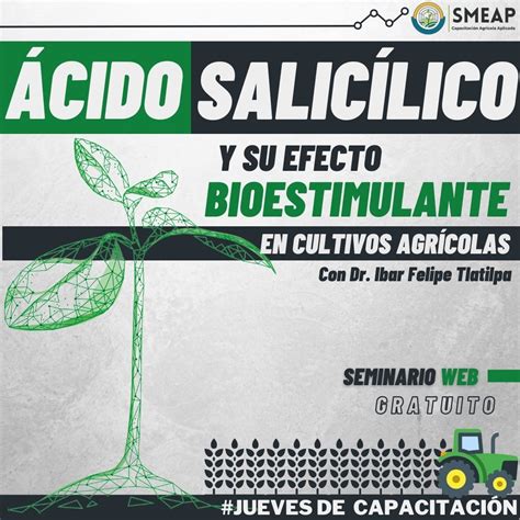 Ácido Salicílico y su Efecto Bioestimulante Curso SMEAP