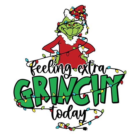 Feeling Extra Grinchy Today Dtf Transfer Grinch Christmas Tree Grinch Christmas Grinch