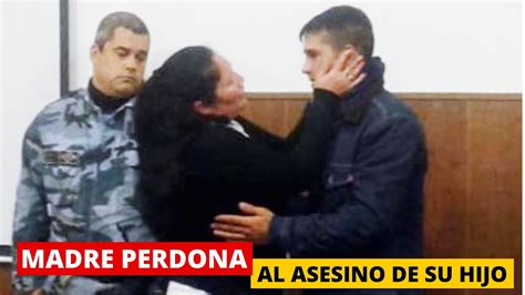 Madre Perdona Al Asesino De Su Hijo Incre Bles Reacciones Youtube