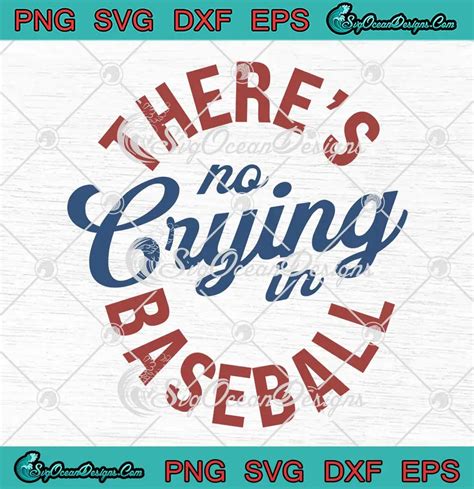 Theres No Crying In Baseball Svg Funny Baseball Quote Svg Png