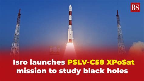 ISRO Launches XPoSat Satellite To Study Black Holes YouTube