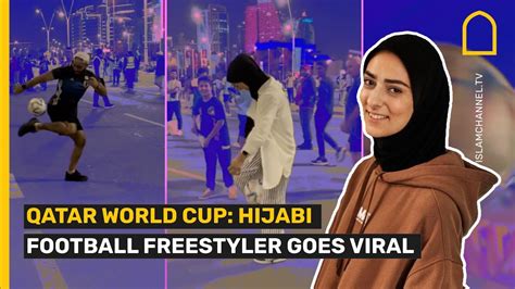 Qatar World Cup Hijabi Football Freestyler Goes Viral Youtube