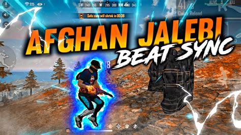 Free Fire Best Beat Sync Montage Afghan Jalebi Montage Mr Daddy