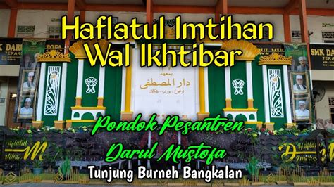 Haflatul Imtihan Pondok Pesantren Darul Mustofa Yang Ke Youtube