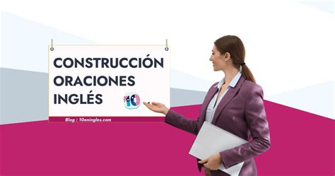 Orden Palabras En Inglés Reglas Para Construcción De Oraciones