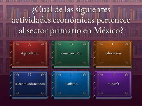 Actividades Economicas En Mexico Cuestionario