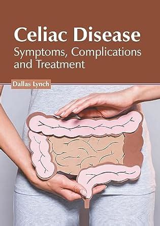 Buy Celiac Disease Symptoms Complications And Treatment Book Online