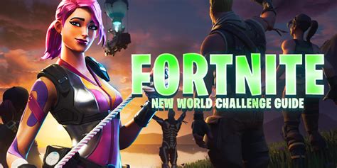 Fortnite New World Challenges Revealed and How to Complete Them