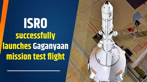 Isro Successfully Launches Gaganyaan Mission Test Flight Youtube