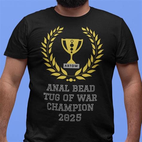 Anal Bead Tug Of War Champion Funny Shirt Unisex Hilarious Gift For Gay Kinky BDSM Etsy