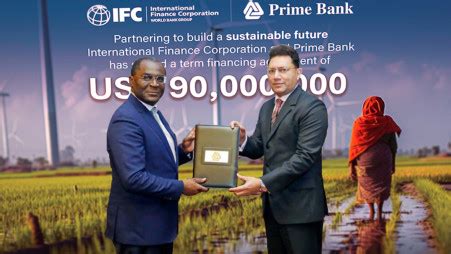 Prime Bank And IFC Sign Agreement For 90 Million To Support MSMEs In