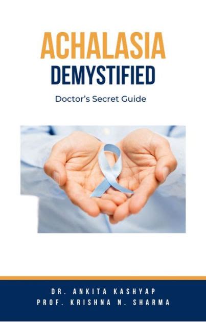 Achalasia Demystified Doctor S Secret Guide By Dr Ankita Kashyap