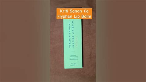 Hyphen Kriti Sanon Ka Peach Lip Balm Shorts Hyphen Viral Youtube