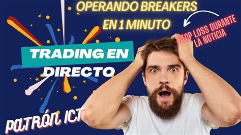 BREAKER ICT TRADING REAL EN DIRECTO EN ESPAÑOL FOREX OPERANDO