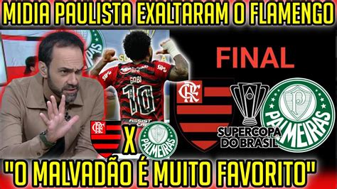 COMENTARISTAS PAULISTAS RASGAM ELOGIOS AO FLAMENGO É SUPER FAVORITO